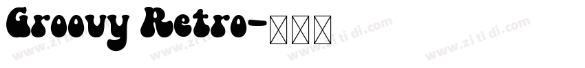 Groovy Retro字体转换 Groovy Retro字体转换